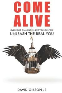 Produktbild: Come Alive: Overcome Challenges, Live Your Purpose & Unleash The Real You