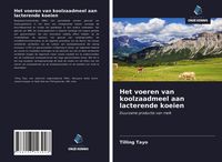 Produktbild: Het voeren van koolzaadmeel aan lacterende koeien