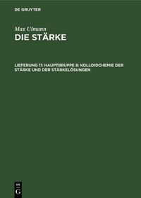 Produktbild: Hauptbruppe 8: Kolloidchemie der St&auml;rke und der St&auml;rkel&ouml;sungen