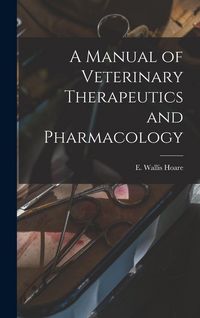 Produktbild: A Manual of Veterinary Therapeutics and Pharmacology [microform]