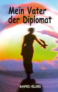 Produktbild: Mein Vater der Diplomat