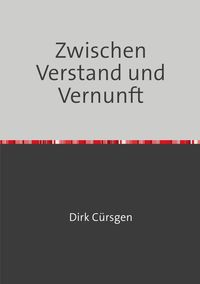 Zwischen Verstand und Vernunft