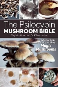Bild vom Artikel The Psilocybin Mushroom Bible: The Definitive Guide to Growing and Using Magic Mushrooms vom Autor K. Mandrake