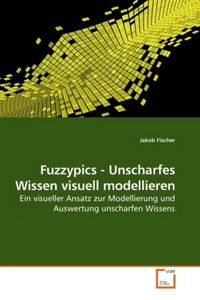 Produktbild: Fuzzypics - Unscharfes Wissen visuell modellieren