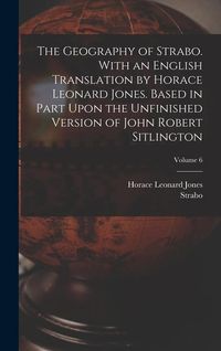 Bild vom Artikel The Geography of Strabo. With an English Translation by Horace Leonard Jones. Based in Part Upon the Unfinished Version of John Robert Sitlington; Vol vom Autor Horace Leonard Jones