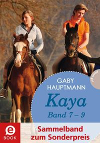 Bild vom Artikel Kaya - frei und stark: Kaya 7-9 (Sammelband) vom Autor Gaby Hauptmann