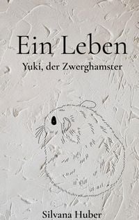Produktbild: Ein Leben - Yuki, der Zwerghamster
