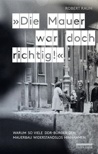 Produktbild: "Die Mauer war doch richtig!"