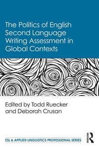 Produktbild: The Politics of English Second Language Writing Assessment in Global Contexts