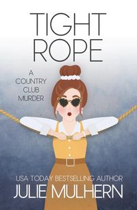 Produktbild: Tight Rope (The Country Club Murders, #19)