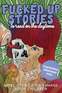 Produktbild: Fucked Up Stories to Read in the Daytime Vol. 2