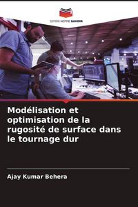Produktbild: Mod&eacute;lisation et optimisation de la rugosit&eacute; de surface dans le tournage dur