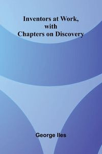 Produktbild: Inventors At Work, With Chapters On Discovery