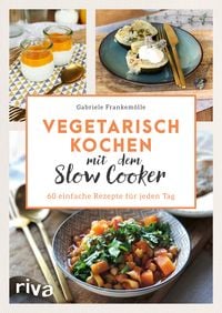 Bild vom Artikel Vegetarisch kochen mit dem Slow Cooker vom Autor Gabriele Frankemölle