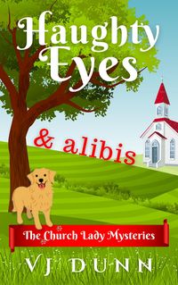 Produktbild: Haughty Eyes & Alibis (Church Lady Mysteries, #1)