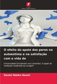 Produktbild: O efeito do apoio dos pares na autoestima e na satisfa&ccedil;&atilde;o com a vida de