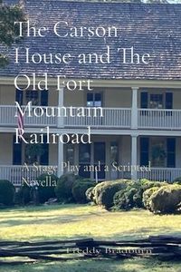 Produktbild: The Carson House and The Old Fort Mountain Railroad
