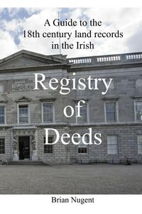 Produktbild: A Guide to the 18th century Land Records in the Irish Registry of Deeds
