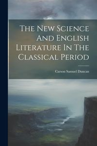 Produktbild: The New Science And English Literature In The Classical Period