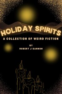 Produktbild: Holiday Spirits: A Collection of Weird Fiction