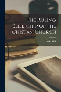 Bild vom Artikel The Ruling Eldership of the Chistan Church vom Autor David King