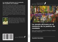Produktbild: La novela africana en el contexto de la po&eacute;tica de combate