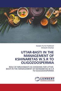 Produktbild: Uttar-Basti in The Management Of Kshinaretas W.S.R To Oligozoospermia