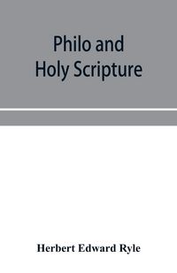 Produktbild: Philo and Holy Scripture; or, The quotations of Philo from the books of the Old Testament, with introduction and notes