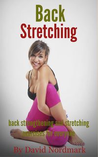 Produktbild: Back Stretching - Back Strengthening And Stretching Exercises For Everyone