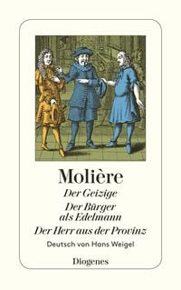 Bild vom Artikel Der Geizige / Der Bürger als Edelmann / Der Herr aus der Provinz vom Autor Molière