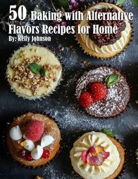 Produktbild: 50 Baking with Alternative Flavors Recipes for Home