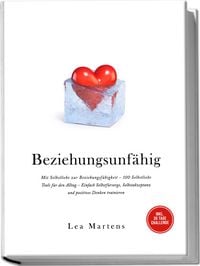 Produktbild: Beziehungsunf&auml;hig: Mit Selbstliebe zur Beziehungsf&auml;higkeit - 100 Selbstliebe Too