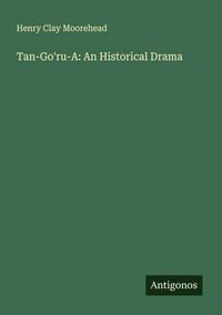 Produktbild: Tan-Go'ru-A: An Historical Drama
