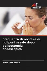 Produktbild: Frequenza di recidiva di poliposi nasale dopo polipectomia endoscopica