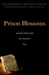 Produktbild: Berkman, A: Prison Blossoms - Anarchist Voices from the Amer