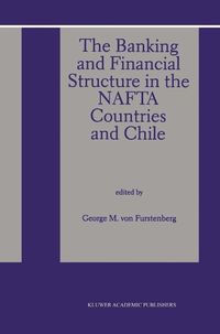 Produktbild: The Banking and Financial Structure in the Nafta Countries and Chile