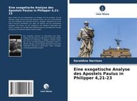 Produktbild: Eine exegetische Analyse des Apostels Paulus in Philipper 4,21-23