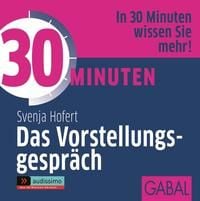 Produktbild: 30 Minuten Das Vorstellungsgespr&auml;ch
