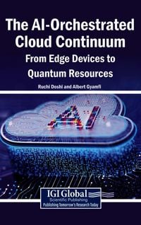 Produktbild: The AI-Orchestrated Cloud Continuum: From Edge Devices to Quantum Resources