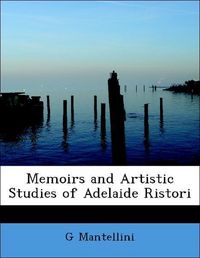 Produktbild: Mantellini, G: Memoirs and Artistic Studies of Adelaide Rist