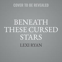 Bild vom Artikel Beneath These Cursed Stars vom Autor Lexi Ryan