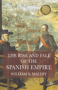 Produktbild: The Rise and Fall of the Spanish Empire