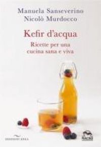 Produktbild: Kefir d'acqua. Ricette per una cucina sana e viva