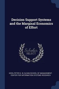 Produktbild: Decision Support Systems and the Marginal Economics of Effort