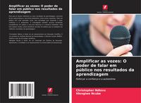 Produktbild: Amplificar as vozes: O poder de falar em p&uacute;blico nos resultados da aprendizagem