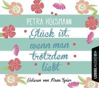 Produktbild: Gl&uuml;ck ist, wenn man trotzdem liebt