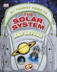 Produktbild: Dartnell, L: My Tourist Guide to the Solar System...and Beyo