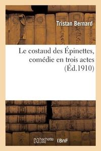 Produktbild: Le costaud des &Eacute;pinettes, com&eacute;die en trois actes