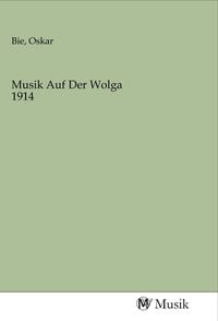 Produktbild: Musik Auf Der Wolga 1914
