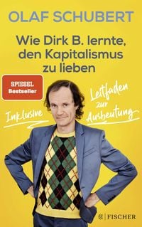 Produktbild: Wie Dirk B. lernte, den Kapitalismus zu lieben